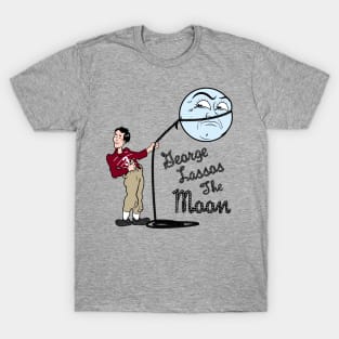 George Lassos The Moon - It's a wonderful life tribute T-Shirt